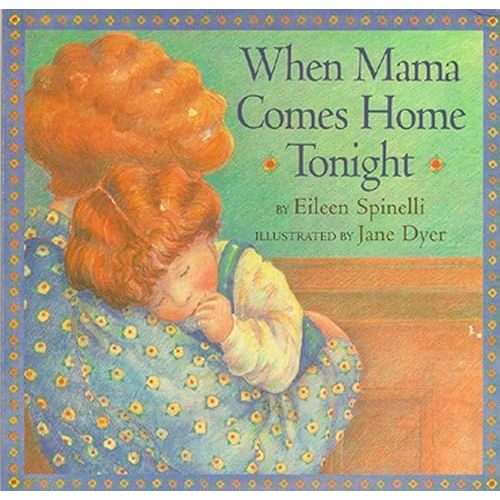 When Mama Comes Home Tonight (Classic Board Books) Board book – April 1, 2001