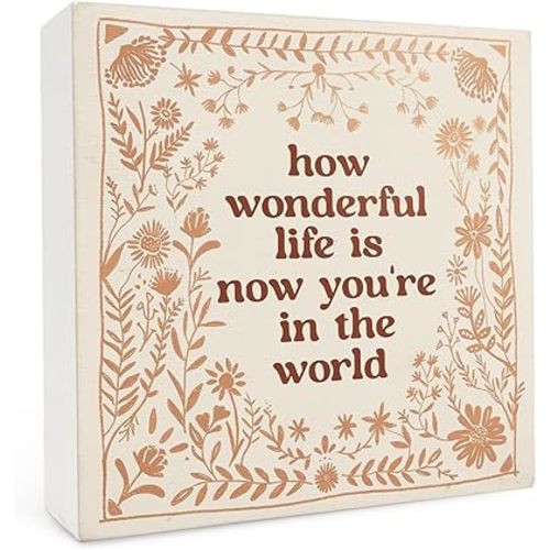 How Wonderful Life Is Now You're In The World Wooden Box Sign 5x5 Inch,Boho Floral Sign For Nursery Kids Boy Girl Newborn Teen Bedroom Home Shelf Table Decor