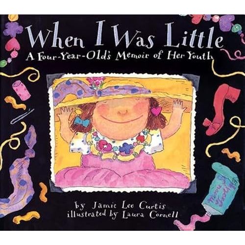 When I Was Little: A Four-Year-Old's Memoir of Her Youth Hardcover – Picture Book, September 30, 1993