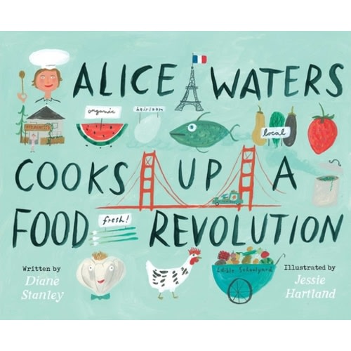Alice Waters Cooks Up a Food Revolution | Powell's Books