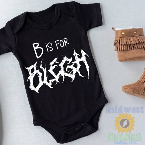 Infant Sized 'B is for BLEGH' Bodysuit in White or Black