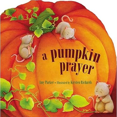 A Pumpkin Prayer (Prayers for the Seasons)