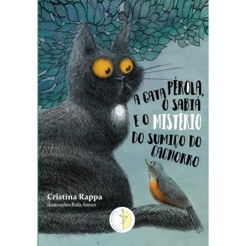 A Gata Pérola, o Sabiá e o Mistério do Sumiço do Cachorro (Portuguese Edition) Paperback – April 10, 2019