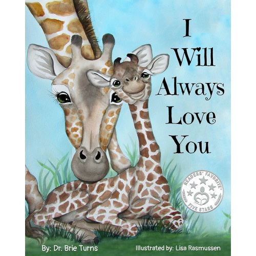 I Will Always Love You: Keepsake Gift Book for Mother and New Baby - Kindle edition by Turns, Dr. Brie, Rasmussen, Lisa. Children Kindle eBooks @ Amazon.com.
