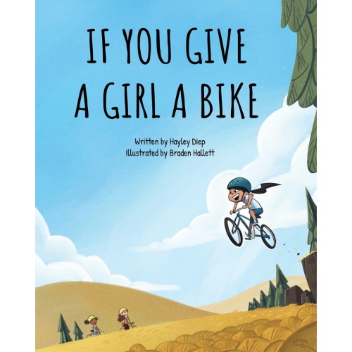 If You Give a Girl a Bike a book by Hayley Diep and Braden Hallett - Bookshop.org US