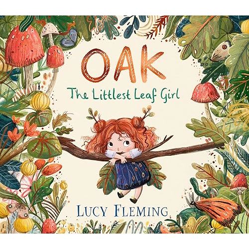 Oak: The Littlest Leaf Girl: (A Heartwarming Autumn Picture Book About Handling Change and New Beginnings - For Toddlers, Preschoolers, and Kids Ages 3-7)