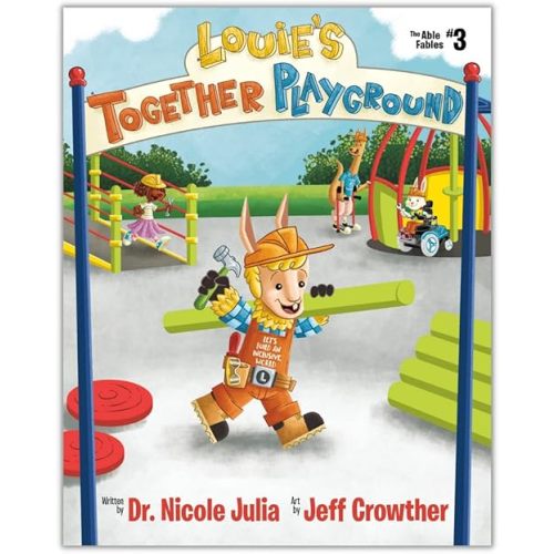 Louie's Together Playground (The Able Fables #3): Louie, a llama with dwarfism, builds a disability inclusive playground in his town Hardcover – January 1, 2021