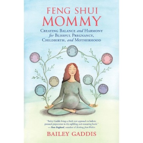 Feng Shui Mommy - by Bailey Gaddis