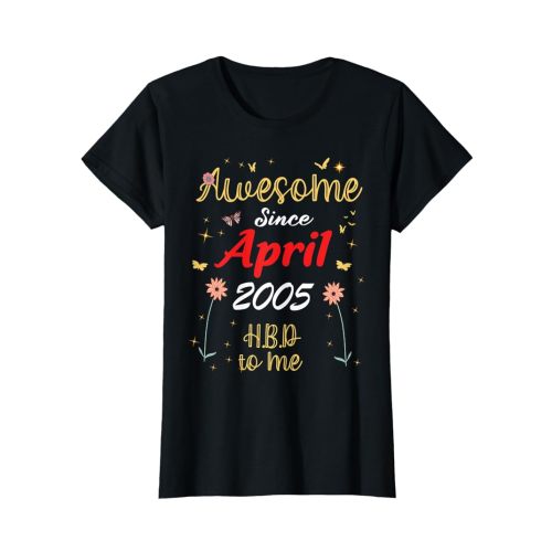 Awesome Since April 2005 Birthday Cute Flowers 2005 T-Shirt