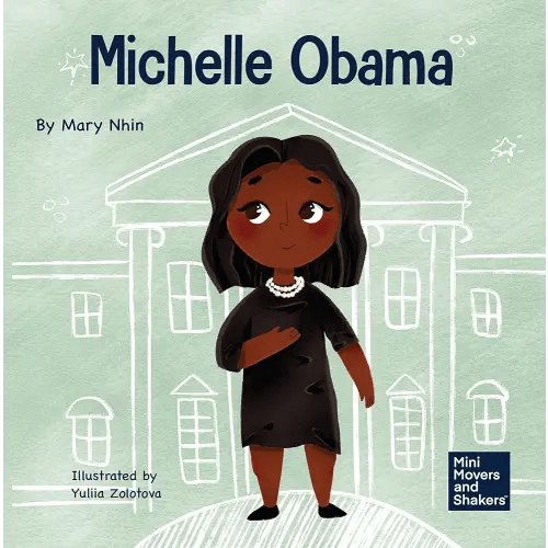 Michelle Obama: A Kid's Book About Turning Adversity into Advantage (Mini Movers and Shakers)