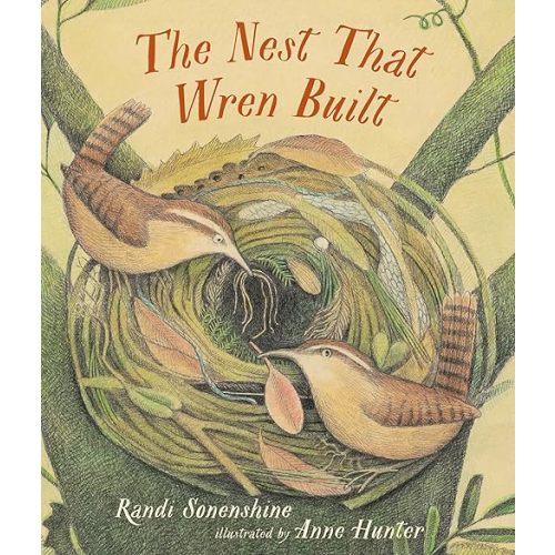 The Nest That Wren Built (Animal Habitats) Hardcover – Picture Book, March 10, 2020