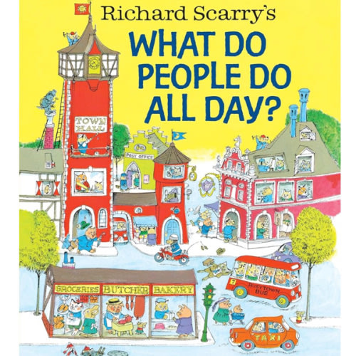Richard Scarry's What Do People Do All Day? (Richard Scarry's Busy World)