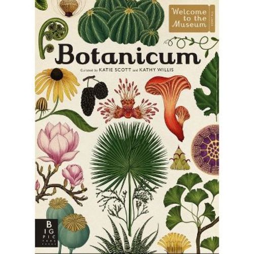 Botanicum - (Welcome to the Museum) by Kathy Willis (Hardcover)