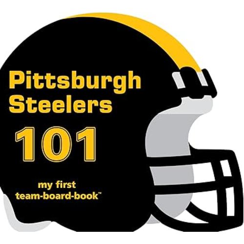 Pittsburgh Steelers 101 (101: My First Team-board-book)
