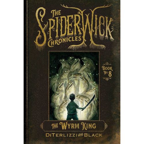 The Wyrm King (8) (The Spiderwick Chronicles)