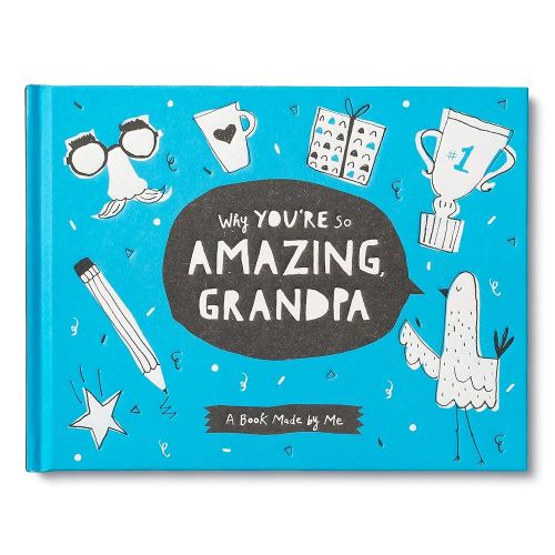 Why You’re So Amazing, Grandpa: A Fun Fill-In Book for Kids to Complete for Their Grandpa