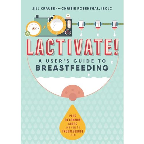 Lactivate!: A User's Guide to Breastfeeding Paperback – December 24, 2019