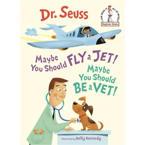 Maybe You Should Fly a Jet! Maybe You Should Be a Vet! Dr. Seuss Book