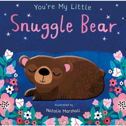 You're My Little Snuggle Bear (Board Book)