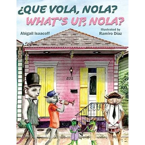 Que Vola, NOLA?: What's Up, NOLA? (English, Spanish and English Edition)