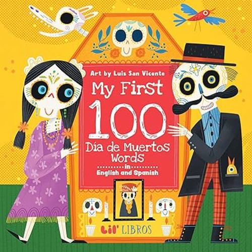 My First 100 Día de Muertos Words in English and Spanish (English and Spanish Edition)