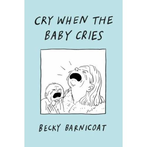 Cry When the Baby Cries used book by Becky Barnicoat: 9781668048016