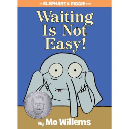 Waiting Is Not Easy! ( Elephant And Piggie) (hardcover) - By Mo Willems