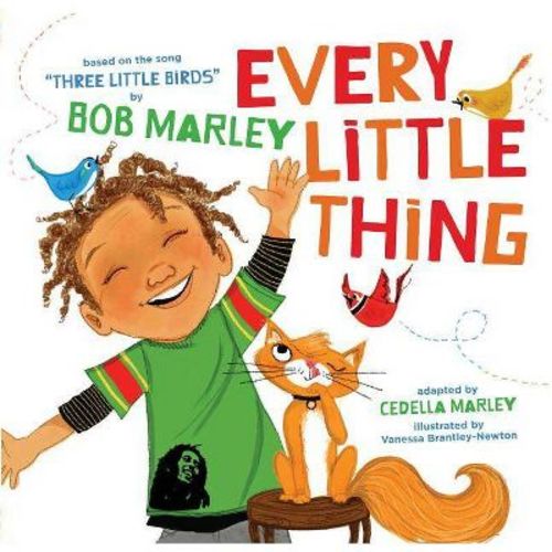Every Little Thing - (Marley) by Bob Marley & Cedella Marley (Hardcover)