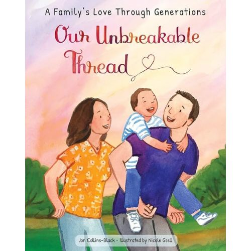 Our Unbreakable Thread - Hardcover Picture Book