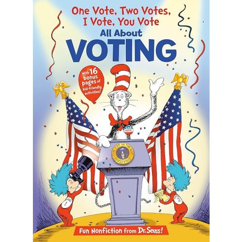 One Vote, Two Votes, I Vote, You Vote (The Cat in the Hat's Learning Library) Hardcover – Picture Book, July 26, 2016