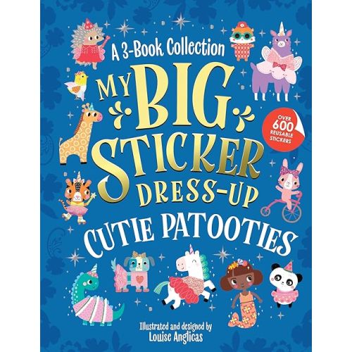 My Big Sticker Dress-Up: Cutie Patooties: Awesome Activity Book with 600+ Reusable Stickers for Unlimited Possibilities! Paperback – Sticker Book, June 4, 2024