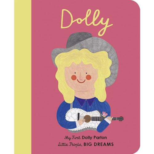 Dolly Parton: My First Dolly Parton (Volume 28) (Little People, BIG DREAMS, 28)