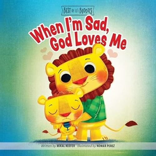 When I'm Sad, God Loves Me (Best of Li’l Buddies)