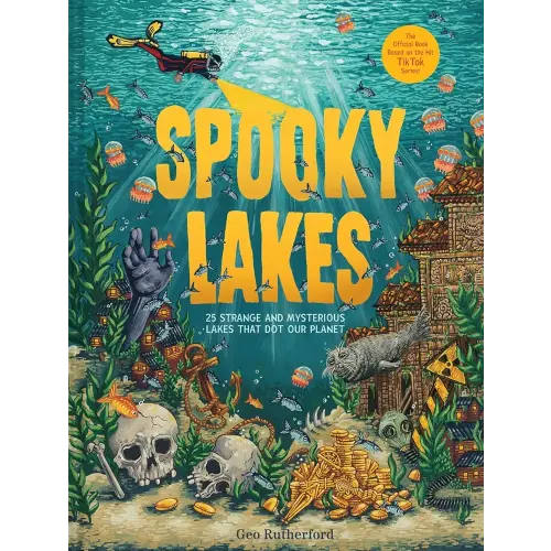 Spooky Lakes: 25 Strange and Mysterious Lakes that Dot Our Planet