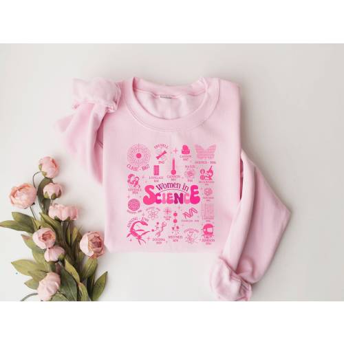 Women In Science Sweatshirt, Gift For Science Teacher, Science Lover Gift Shirt, PhD Feminist Sweater, Women Empowerment T-Shirt, STEM Shirt