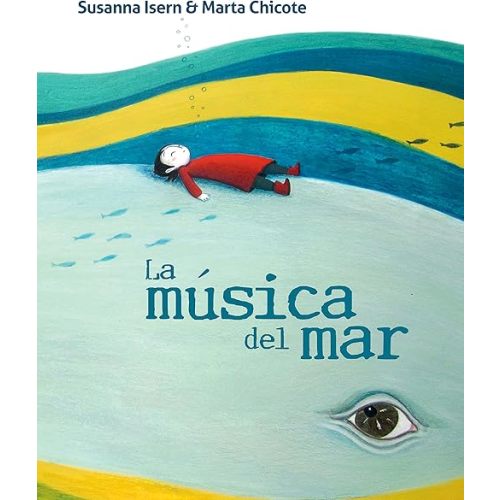 La música del mar (The Music of the Sea) (Spanish Edition) Hardcover – Picture Book, September 1, 2017