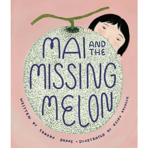 Mai and the Missing Melon a book by Sonoko Sakai and Keiko Brodeur - Bookshop.org US