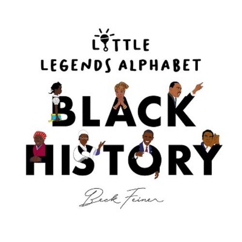 Black History Little Legends Alphabet - by Beck Feiner (Hardcover)