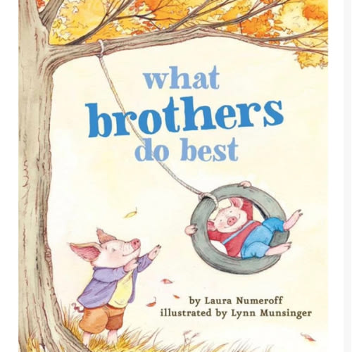 What Brothers Do Best: (Big Brother Books for Kids, Brotherhood Books for Kids, Sibling Books for Kids) (What Brothers/Sisters Do Best)