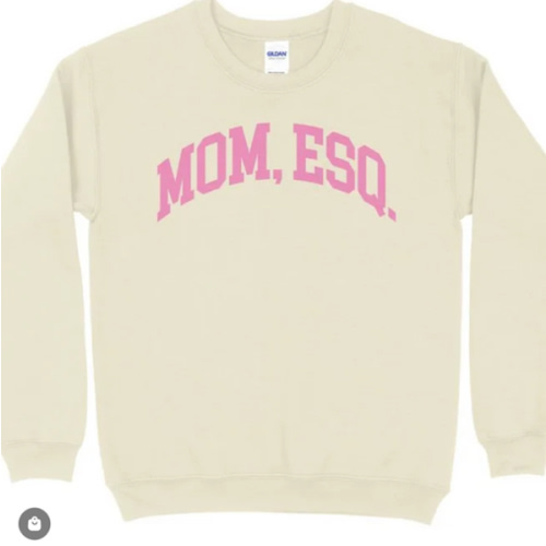 Mom, ESQ Sweatshirt | Funny Gifts For Lawyers