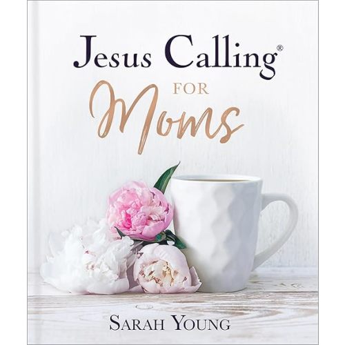 Jesus Calling for Moms, Padded Hardcover, with Full Scriptures: Devotions for Strength, Comfort, and Encouragement (A 50-Day Devotional) Hardcover – March 29, 2022