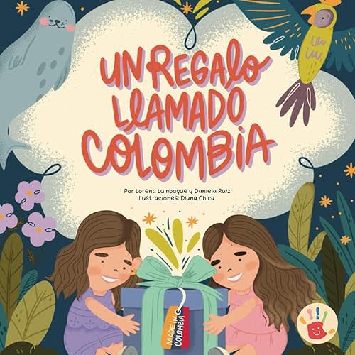 UN REGALO LLAMADO COLOMBIA (Spanish Edition) Paperback – December 18, 2024