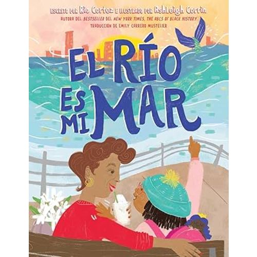 El río es mi mar (The River Is My Ocean) (Spanish Edition)