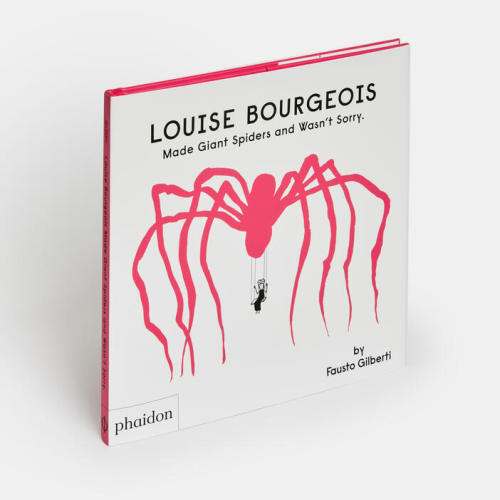 Louise Bourgeois Made Giant Spiders and Wasn’t Sorry. | Ages 3-5 | Store | Phaidon