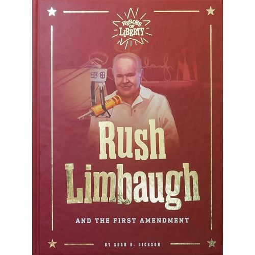 Rush Limbaugh: And the First Amendment (Heroes of Liberty) Hardcover – July 19, 2022