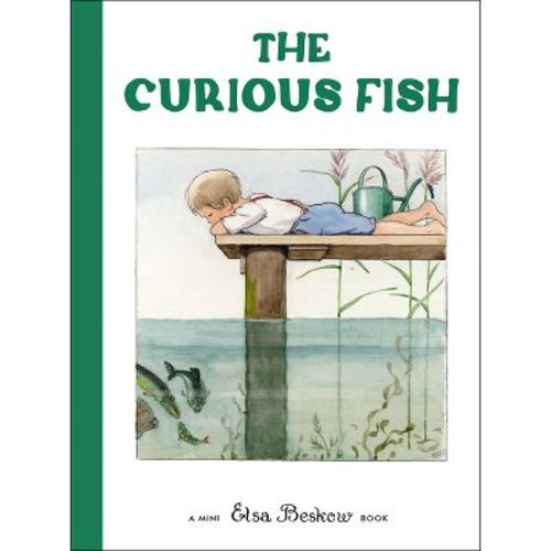 The Curious Fish - (Elsa Beskow Mini) by Elsa Beskow (Hardcover)