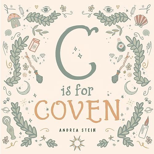 C is for Coven: A Witchcraft Alphabet Book