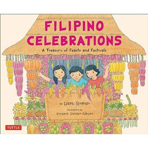 Filipino Celebrations: A Treasury of Feasts and Festivals