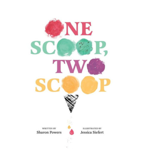 One Scoop, Two Scoop by Sharon Powers, Jessica Siefert, Hardcover | Barnes & Noble®