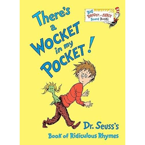 There's a Wocket in my Pocket: Dr. Seuss's Book of Ridiculous Rhymes (Big Bright & Early Board Book)